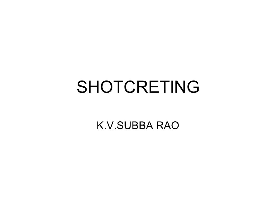 SHOTCRETING K.V.SUBBA RAO